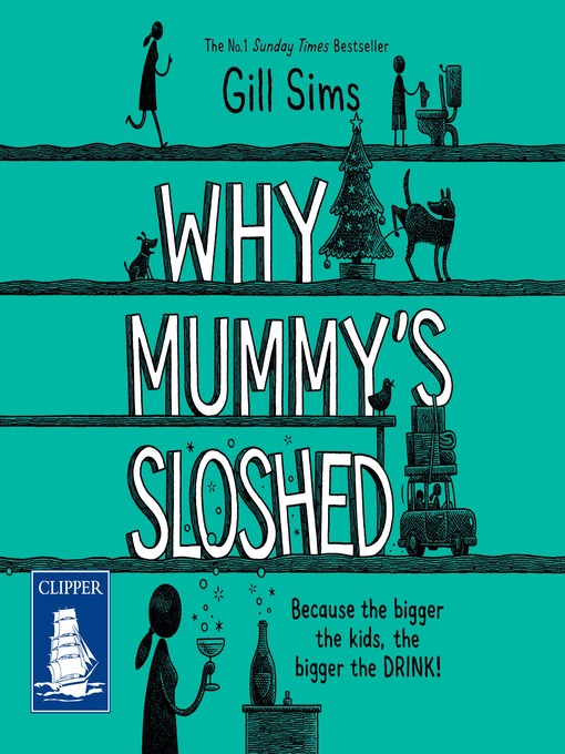 Title details for Why Mummy's Sloshed by Gill Sims - Wait list